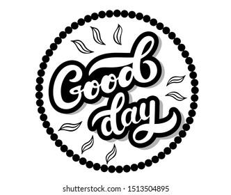 Good day. Hand drawn lettering with background. Vector illustration