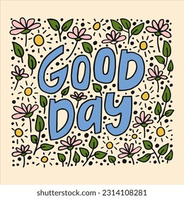 Good day - hand-drawn quote. 