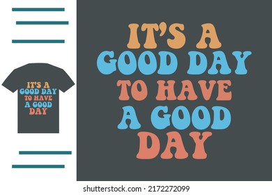It's a good day to have a good day