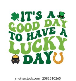 It Is A Good Day To Have A Lucky Day - Happy St. Patrick typography T-shirt vector, Saint Patrick's Day gnome Illustration Design, lucky shamrock Clipart