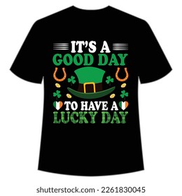 It's a good day to have a lucky day St. Patrick's Day Shirt Print Template, Lucky Charms, Irish, everyone has a little luck Typography Design