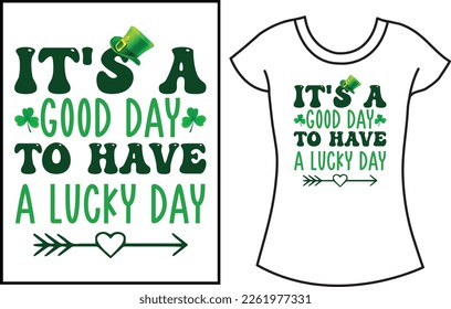 Es un buen día para tener un día de suerte. camiseta del Día de San Patricio,