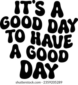 It's A Good Day To Have A Good Day Retro Coffee T-shirt Design