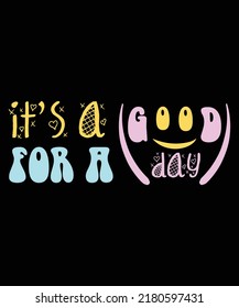 It's A Good Day For Have A Good Day Retro Smile Face Happy Face Preppy Aesthetic Smiley Face Emoji Typography T-Shirt