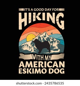 Es ist ein guter Tag zum Wandern mit meinem amerikanischen Eskimo Dog Typografy T-Shirt Design Vektor