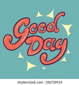 Good day lettering, vector round typographic composition