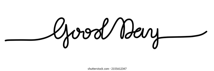 Good Day Line Art. Einfache Gruß einzeln auf Weiß. Handgezeichnete Linie