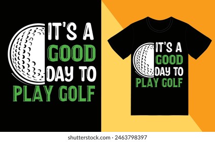 it's a good day to play golf t shirt art