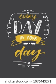 Good day positive quote. Hand lettering for your design 