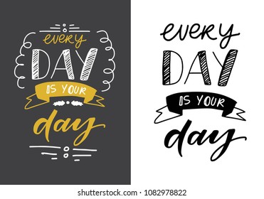 Good day positive quote. Hand lettering for your design 