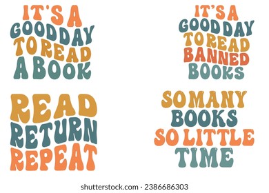 It’s a Good Day to Read a Banned Book, It’s a Good Day to Read a book, Read Return Repeat, So Many Books, so Little Time retro wavy T-shirt designs