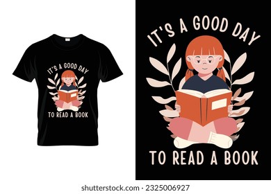 It's a good day to read a book Funny book lovers T-shirt