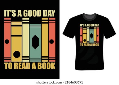 It's A Good Day To Read A Book, Book lover T shirt design, vintage, typography