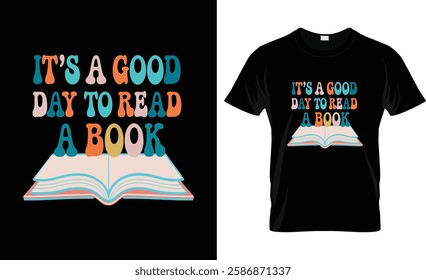 It's a Good Day to Read a Book Shirt Bookworm Book Day Kids T-Shirt Design