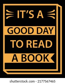 It's A Good Day To Read A Book T-Shirt Design