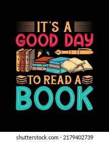 It's A Good Day to Read A Book t-shirt design