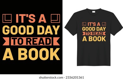 It's a good day to read a book typography vector t-shirt Design. Perfect for print items and bag, poster, sticker, banner, template. Handwritten vector illustration. Isolated on black background.
