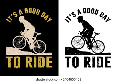 It is a good day to ride bicycle tshirt design. Ride bicycle t-shirt design. Bikers t-shirt design.