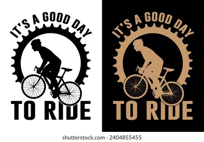 It is a good day to ride bicycle tshirt design. Ride bicycle t-shirt design. Bikers t-shirt design.