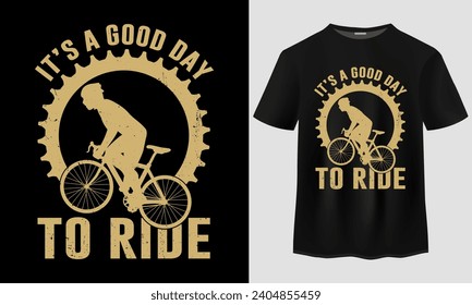It is a good day to ride bicycle tshirt design. Ride bicycle t-shirt design. Bikers t-shirt design.