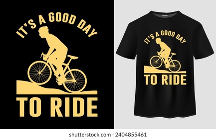 It is a good day to ride bicycle tshirt design. Ride bicycle t-shirt design. Bikers t-shirt design.