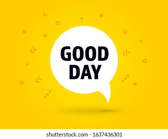 Good Day speech bubble wishes banner, geometric memphis style concept, with text Good Day. Comic text poster and sticker quote wishes message. Explosion speech bubble design. Vector Illustration.