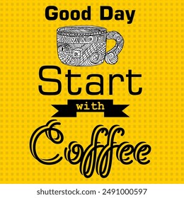 Good Day, Start with Coffee, quotes vector