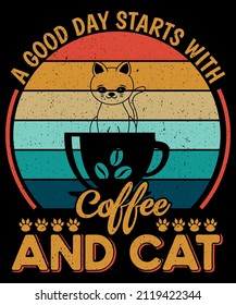 A Good Day Starts With Coffee And Cat T-shirt design