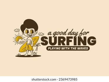 A good day for surfing, vintage illustration of a boy standing on the beach holding a surfboard