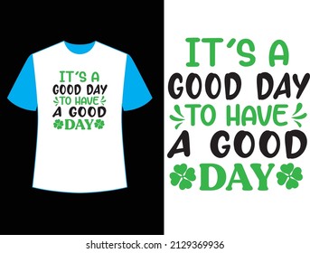 Its a good day a good day t shirt design.