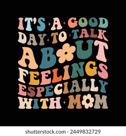 it's a good day to talk about feelings especially with mom