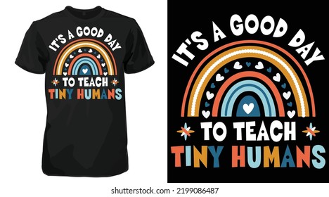 Its a Good Day To Teach Tiny Humans boho rainbow t-shirt