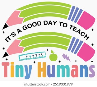 it's a good day to teach tiny humans Svg,Teaching Svg,Teacher Shirt,Teacher Quotes Svg,Kindergarten Teacher Svg,PreSchool Svg,Cut File,Silhouette,commercial use,Teacher Retro Shirt