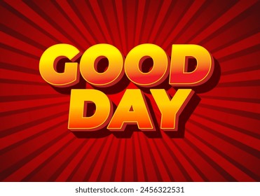 Good day. Text effect design in 3D style with good colors