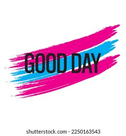 good day typography logo vector template. Good day greeting card.Inspirational and encouraging quote.Good Day. Inspiring Creative Motivation Quote Poster Template.tshirt design.
