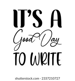 it's a good day to write black letters quote