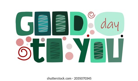 Good day to you affirmation vector quote. Appreciation wishing gratitude banner card sales pitch message.