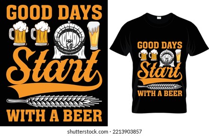 good days start with a beer t-shirt design.
