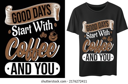 los buenos días empiezan con café y el diseño de camisetas