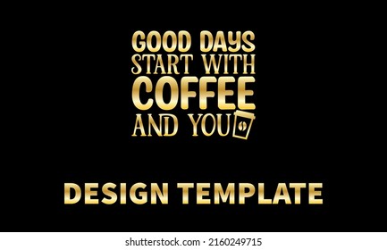 good days start with coffee and you1 vector logo monogram template