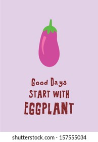 good days start with eggplant