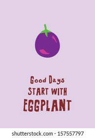 good days start with eggplant