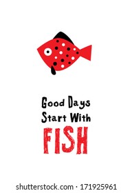 good days start with fish poster
