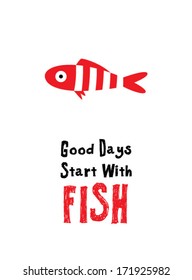 good days start with fish poster