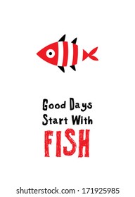 good days start with fish poster