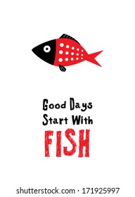 good days start with fish poster