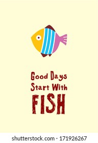 good days start with fish poster