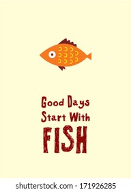 good days start with fish poster