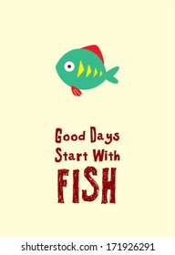 good days start with fish poster