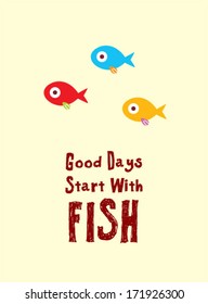 good days start with fish poster